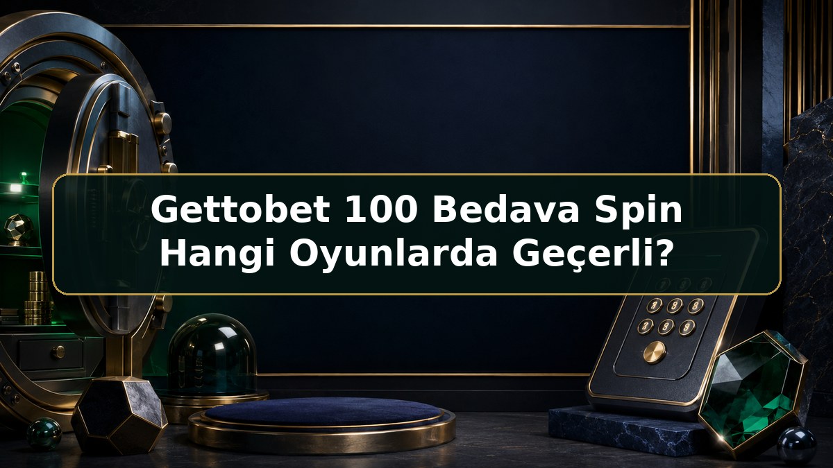 Gettobet 100 Bedava Spin Hangi Oyunlarda Geçerli hakkında Gettobet bilgilendirme görseli